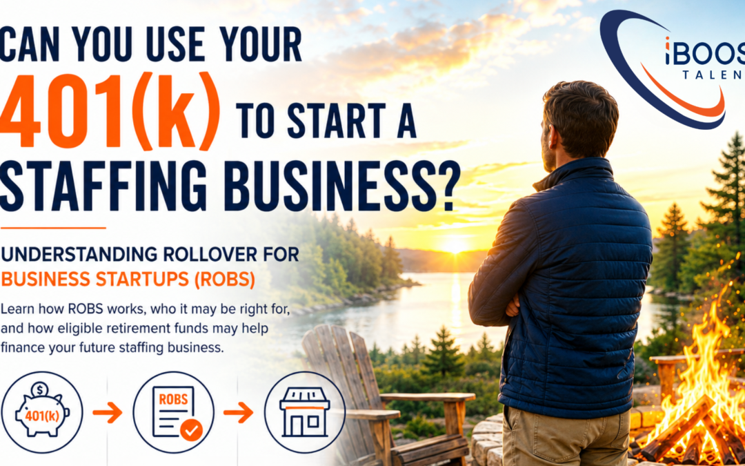 Can You Use Your 401(k) to Start a Staffing Business? Understanding Rollover for Business Startups (ROBS)